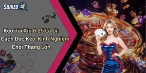 Kèo Tài Xỉu 6.25 Là Gì