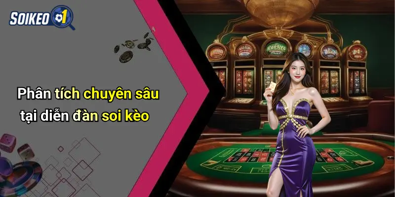Phân tích chuyên sâu tại diễn đàn soi kèo
