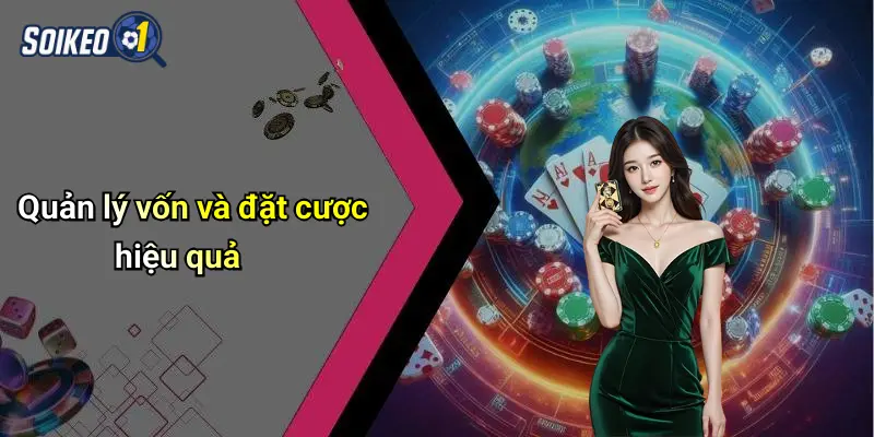 Quản lý vốn và đặt cược hiệu quả
