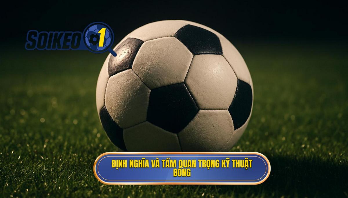 Định nghĩa và Tầm quan trọng của Kỹ thuật đánh chặn bóng