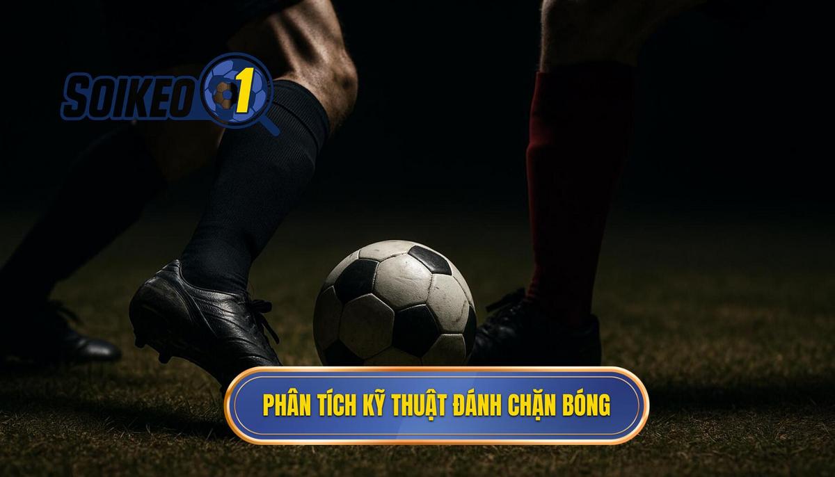 Phân tích Chuyên sâu về Kỹ thuật đánh chặn bóng