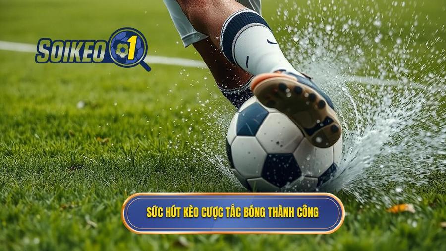 Tại sao Kèo cược tổng số lần tắc bóng thành công lại thu hút người chơi?
